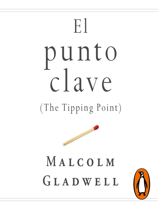 Title details for El punto clave (The Tipping Point) by Malcolm Gladwell - Available